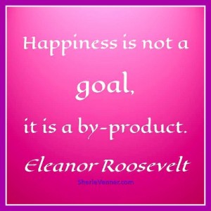 happiness is not a goal