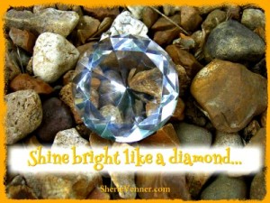 Shine bright like a diamond 