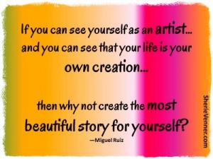 see yourself as an artist of your own life