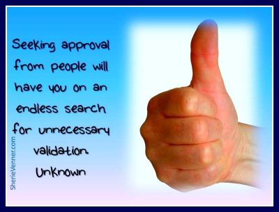 Seeking approval from people will have you on an endless search