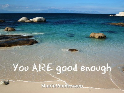 You ARE good enough